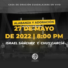27 de mayo de 2022  - 8:00 p.m. I Alabanza y adoración