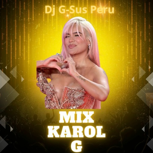 Stream MIX KAROL G 2024 djgsusperu by Dj GSus Peru Listen online for