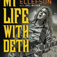 [ACCESS] [PDF EBOOK EPUB KINDLE] My Life with Deth: Discovering Meaning in a Life of Rock & Roll