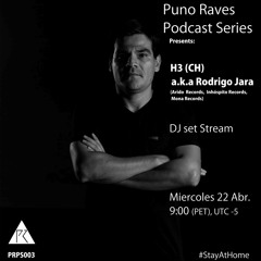 Puno Raves Podcast Series 003 - H3 (CH)