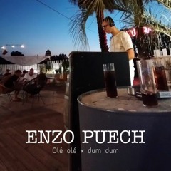 Olé Olé x Dum dum (Enzo Puech REWORK)