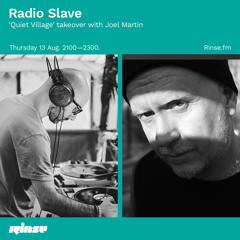 Radio Slave 'Quiet Village' takeover with Joel Martin - 13 August 2020