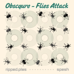 obsqure - flies attack {ripped.pl8s spesh} [free]