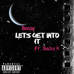 bossy n baby k lets get in to it.mp3