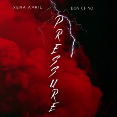 Pressure ft Xena April