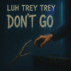 Don’t go