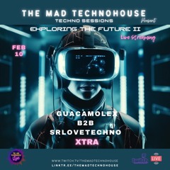 EXPLORING THE FUTURE XTRA_SRLOVETECHNO B2B GUACAMOLEX @THEMADTECHNOHOUSE 10.02.24