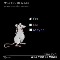 Will You Be Mine?