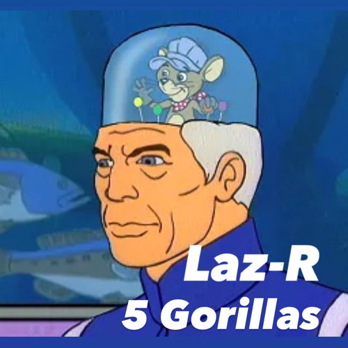 Laz - R - 5 Gorillas (FREE DL!)
