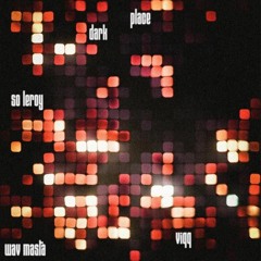 Dark Place - Viiq, WAVMASTA, So Leroy