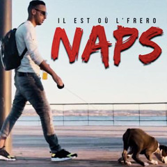 Naps - Il est ou l'Frero (Remix)