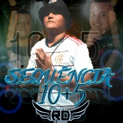 SEQUÊNCIA 10+5 RITIMADO (DJ RD O ASTRO)PARTE 1.mp3