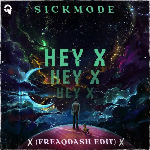 Sickmode - Hey x (Freaqdash Edit)