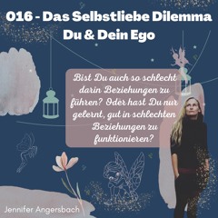 016 - Das Selbstliebe Dilemma - Du & Dein Ego