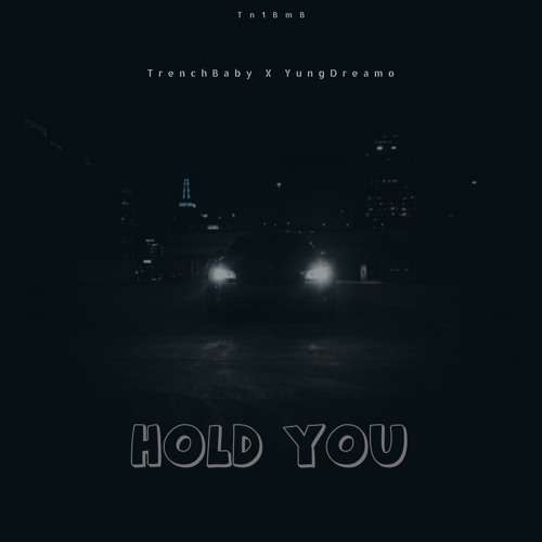 ( Hold You ) ft YungDreamo