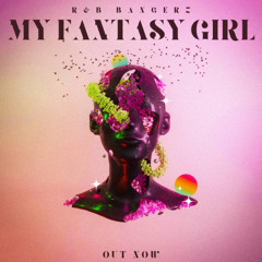 R&B BANGERZ - MY FANTASY GIRL