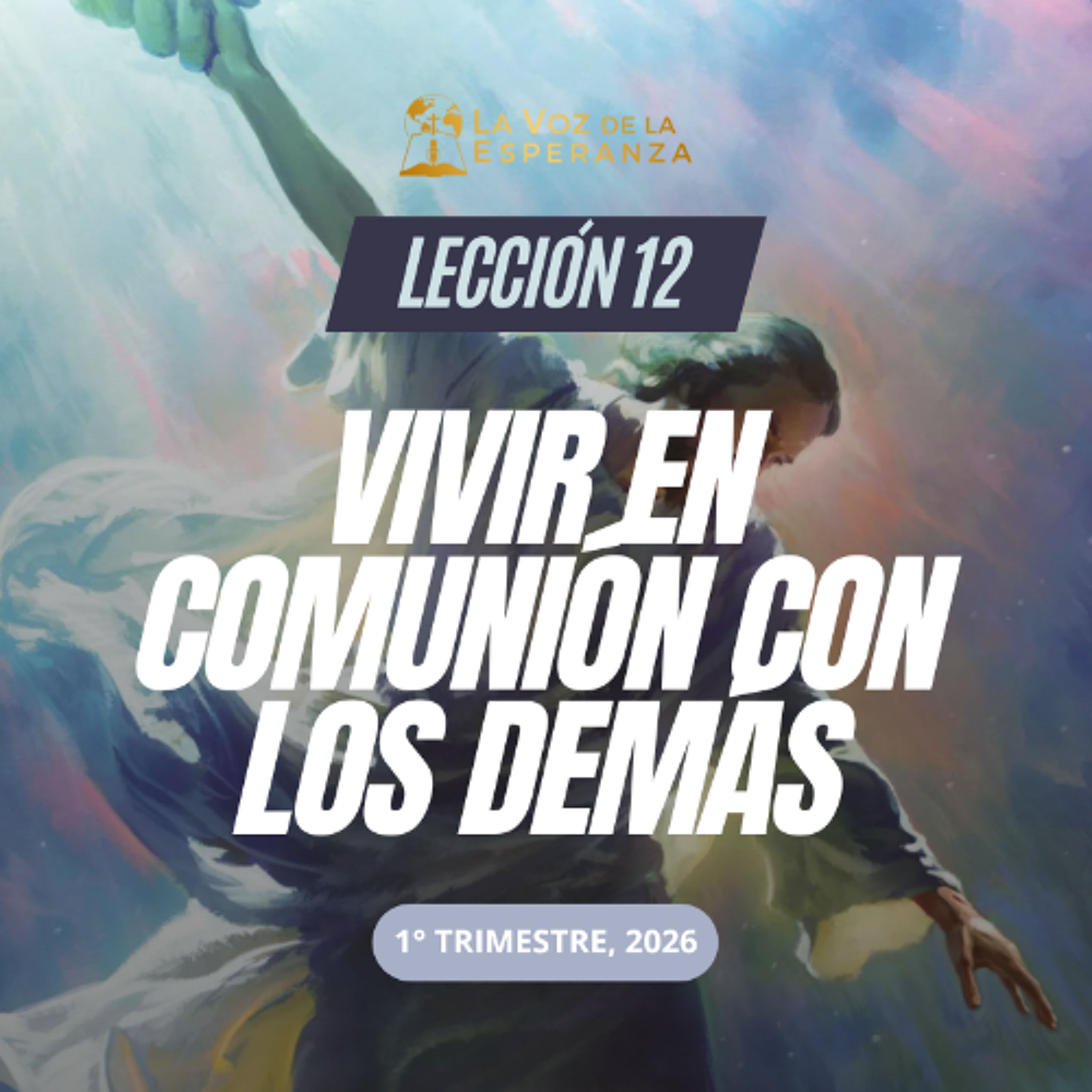 Lección 12 - Vivir en comunión con los demás