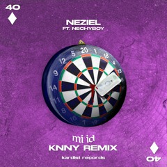 NEZIEL - MI ID (feat. Nechyboy) (KNNY Remix)