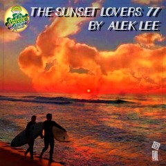 The Sunset Lovers #77 With Alek Lee