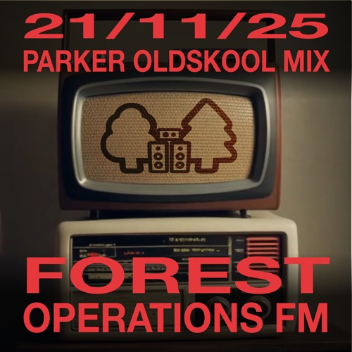Forest Ops FM - 21/11/25 - Parker in the mix