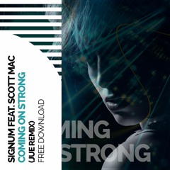 Signum Feat. Scott Mac - Coming On Strong (Jue Remix) | FREE DOWNLOAD