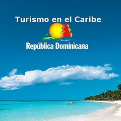[VIEW] EPUB 📬 Turismo en el caribe: República Dominicana (Spanish Edition) by  Antho