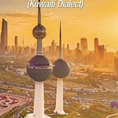 View PDF 📦 Conversational Arabic Quick and Easy:: Kuwaiti Dialect: Gulf Arabic, Kuwa