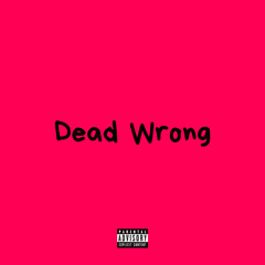 Dead Wrong