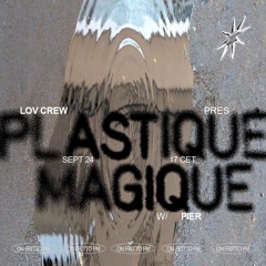 L.O.V. Crew pres. Plastique Magique w/ PIER 24.09.24