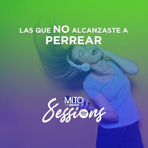 Las Que NO Alcanzaste A Perrear - Mito Urbano Sessions, Episodio 1 (by Edward Salazar)