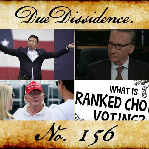 156. Andrew Yang's Forward Merger, Ranked Choice Voting - w/ Dave Heller