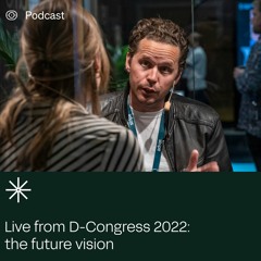 Live from D-Congress 2022: The Future Vision