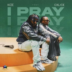 Kcee x Oxlade - I Pray