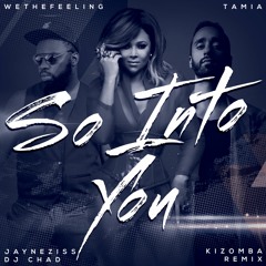 Tamia X Jayneziss  X Dj Chad - So Into You (UrbanKiz Kizomba Remix)