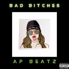 AP - Bad Bitches (Prod. AP Beatz)
