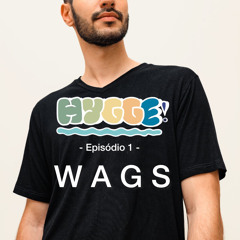 - Episódio 1 - W A G S - 06/2023