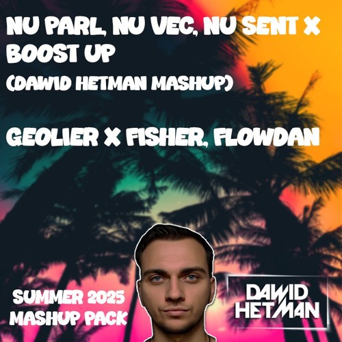 NU PARL, NU VEC, NU SENT x BOOST UP (Dawid Hetman Mashup) [FREE DOWNLOAD]