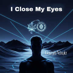 I Close My Eyes