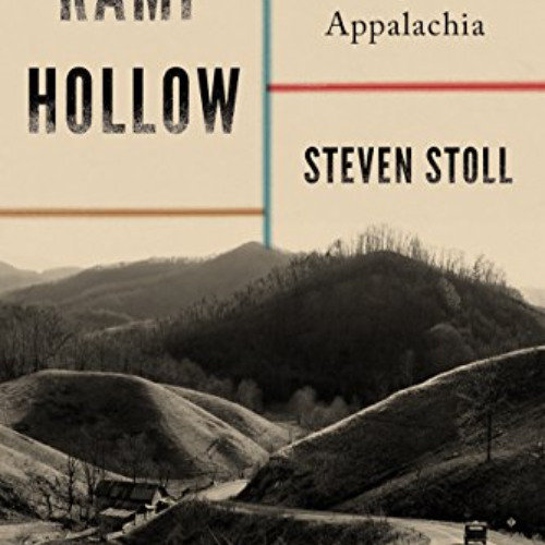 [Access] EBOOK 💞 Ramp Hollow: The Ordeal of Appalachia by  Steven Stoll EBOOK EPUB K