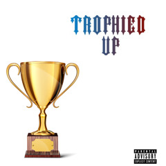 TrophiedUp ft Shawni west