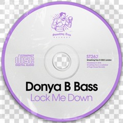 DONYA B BASS - Lock Me Down [ST262] Smashing Trax / 31st March 2023