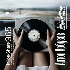 Anton Arbuzov — Russian Cybernetics Mix’N’Share 365 (07.08.2024)