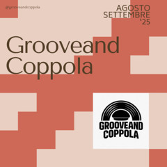 GrooveandCoppola AGOSTO/SETTEMBRE 2025