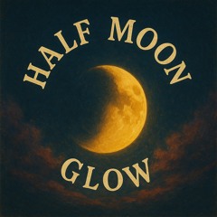 Half Moon Glow