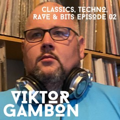 VIKTOR GAMBON / CLASSICS, TECHNO, RAVE & BITS #2 ON TOXIC SICKNESS / FEBRUARY / 2021