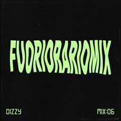 Fuoriorariomix#6: Dizzy