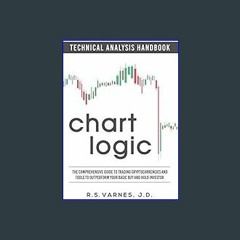 EBOOK #pdf ⚡ Chart Logic - Technical Analysis Handbook (Color Edition): The Comprehensive Guide to