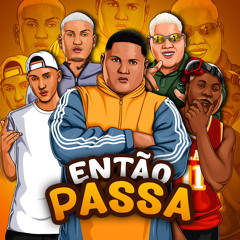 Então passa (feat. GORDÃO DO PC & MC Saci)