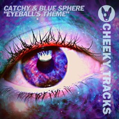 Catchy & Blue Sphere - Eyeball's Theme [Sample]