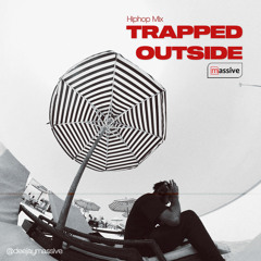 Trapped Outside 1.0 (HipHop Mix 2022) - Deejay Massive